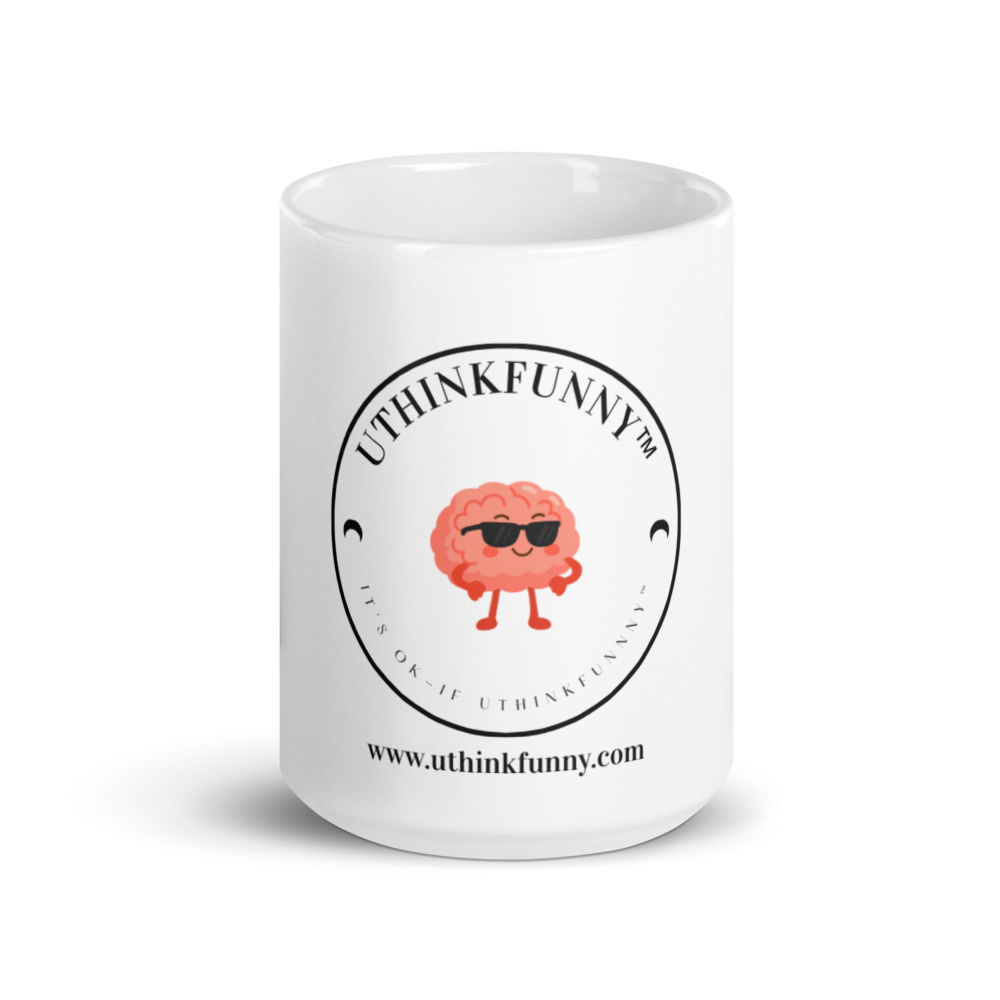 🧠 UThinkFunny™ White Glossy Mug — 11oz & 15oz